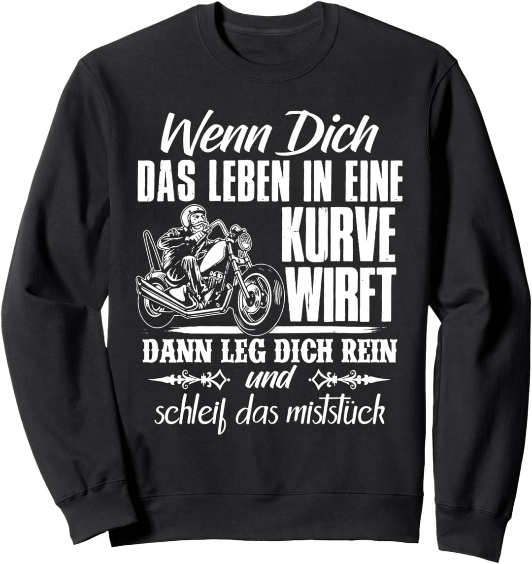 Schleif das Miststück - verrückter Motorradfahrer Geschenk Sweatshirt