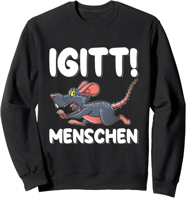 Igitt Menschen Ratte Lustig Spruch Statement Sweatshirt