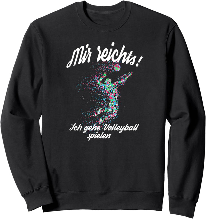 Ich geh Volleyball spielen! - Volley Beach-Volleyball Sweatshirt