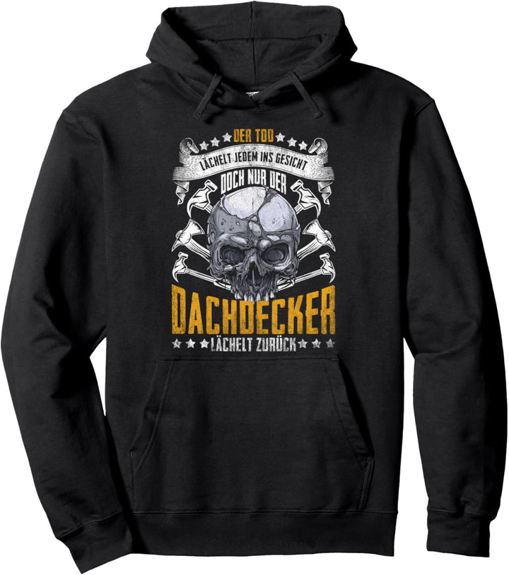 Dachdecker Der Tod lächelt Handwerker Gesellen Geschenkidee Pullover Hoodie