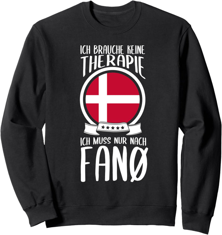 Ich Brauche Keine Therapie Ich Muss Nur Nach Fanø Fanö Sweatshirt