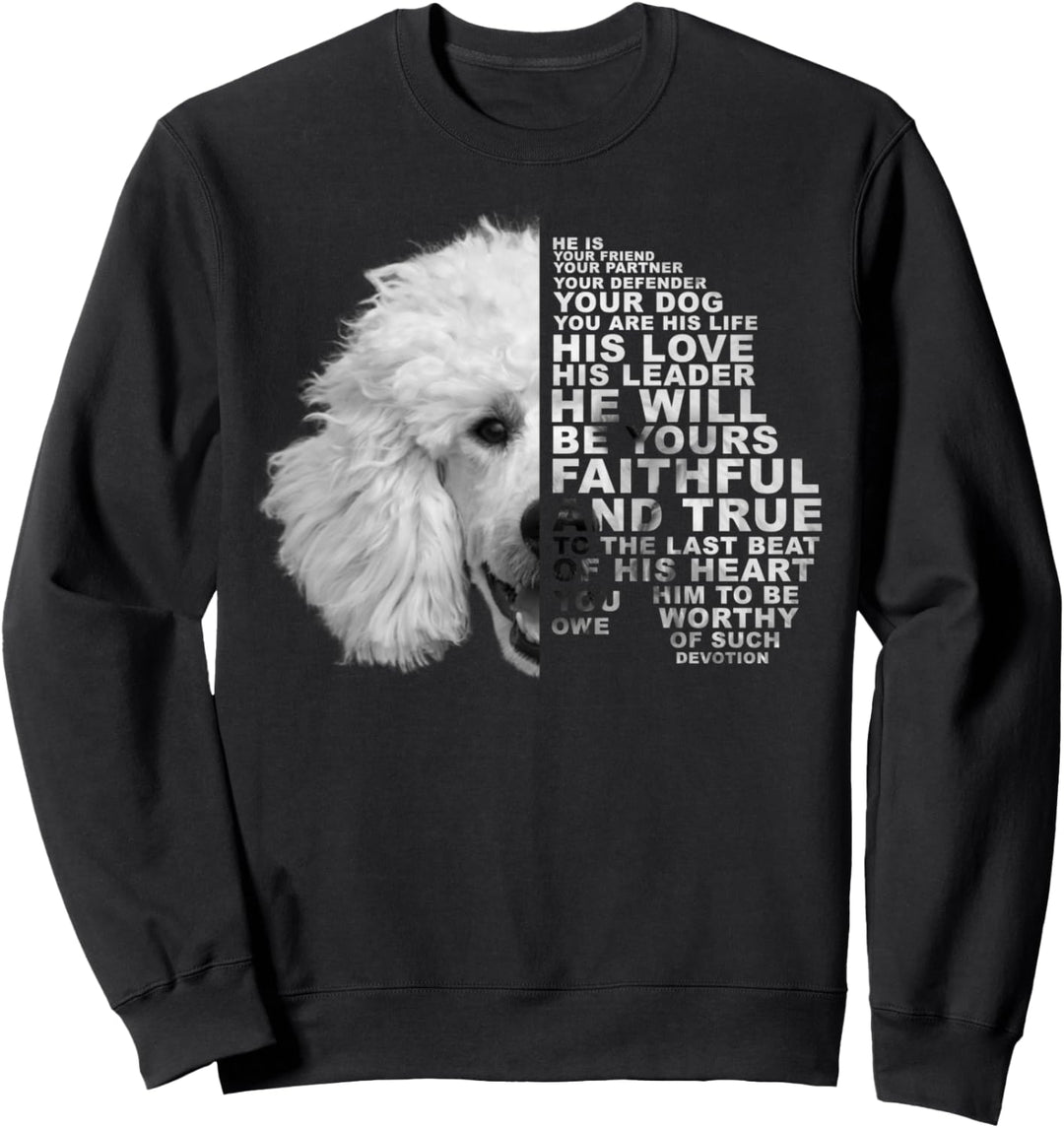 He Is Your Friend Your Partner Your Dog Poodle Pudel Hund Sweatshirt