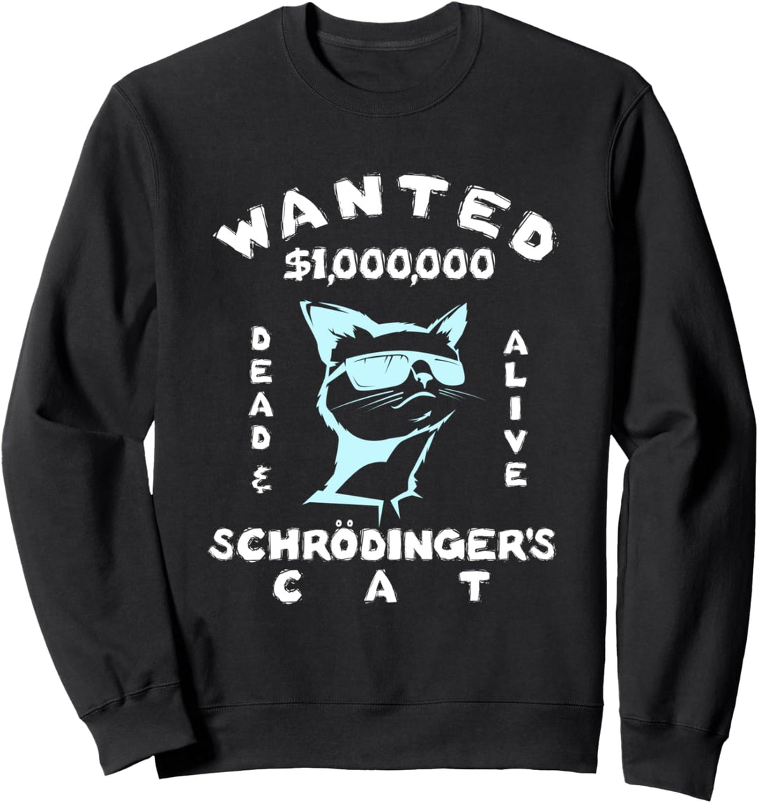 Dead & Alive Schrödinger's Cat - Physik Schrödingers Katze Sweatshirt