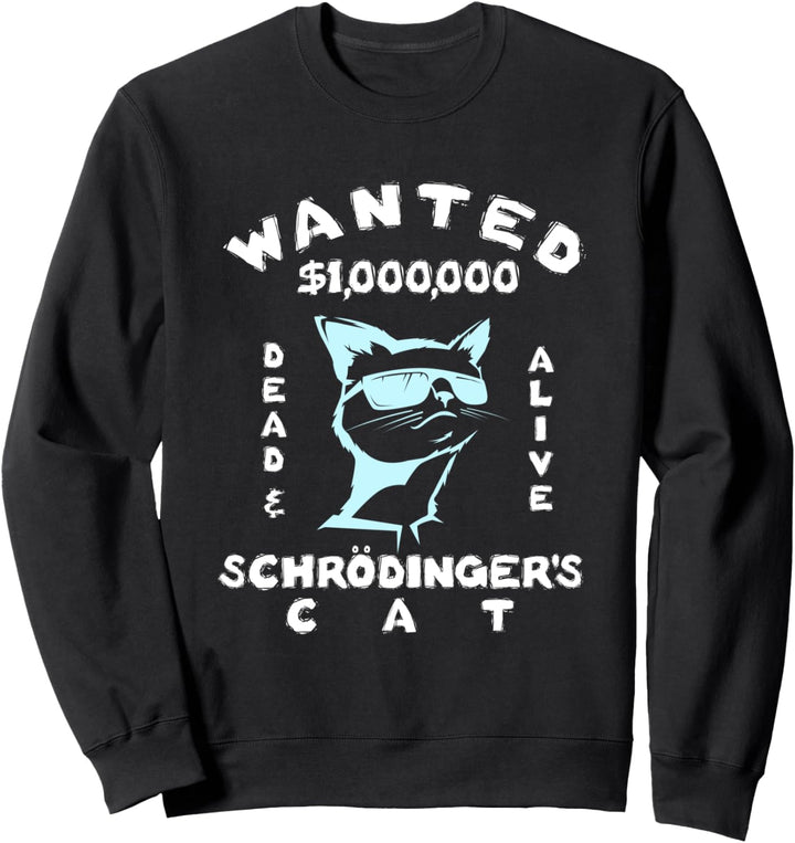 Dead & Alive Schrödinger's Cat - Physik Schrödingers Katze Sweatshirt