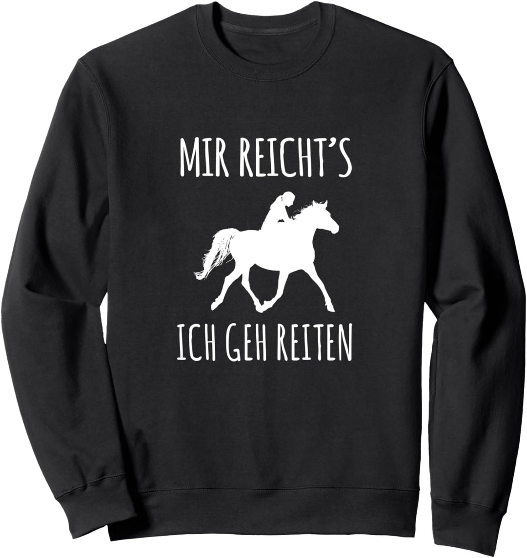 Mir reichts ich geh jetzt Reiten Shirt Pferde Geschenk Sweatshirt