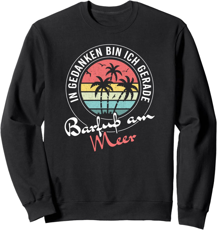 Barfuss am Meer Urlaub Strand Küste Segeln Meer Sweatshirt