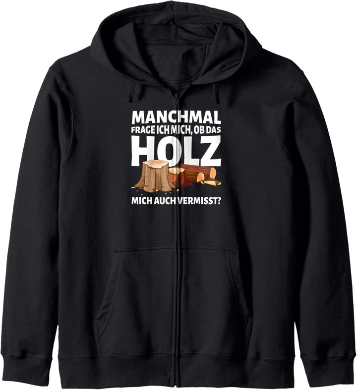 manchmal frage ich mich ob das Holz Schreiner Handwerker Kapuzenjacke