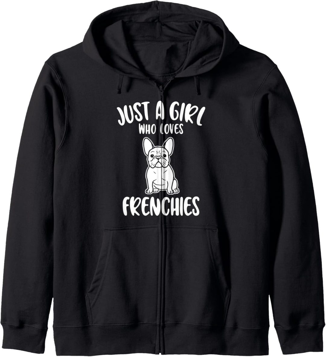 Just A Girl Who Loves FRENCHIES für Hundebesitzer Hunde Kapuzenjacke