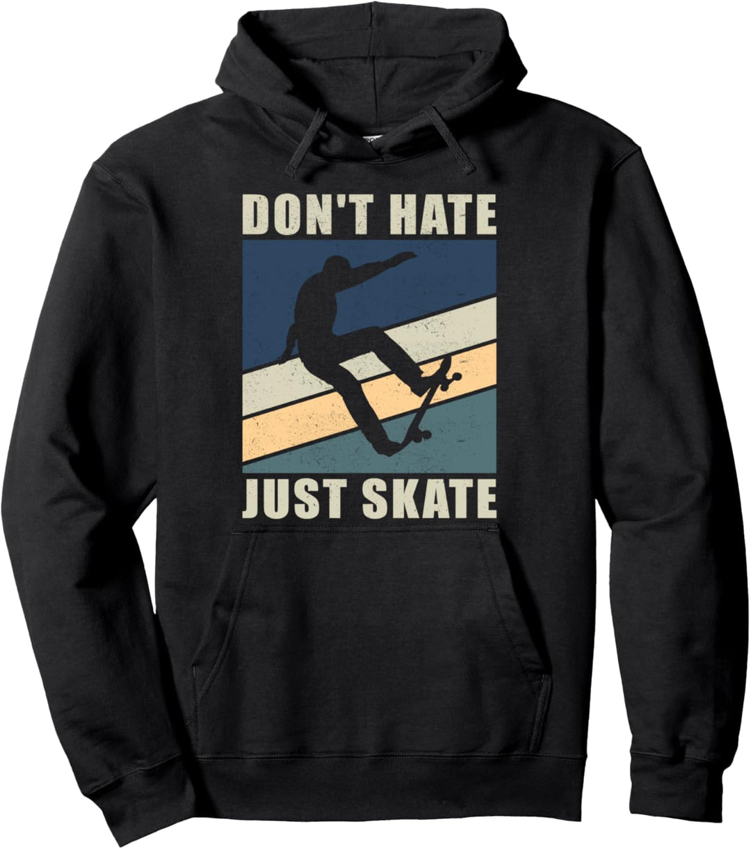 Don't hate just skate - Skateboard Pullover Hoodie