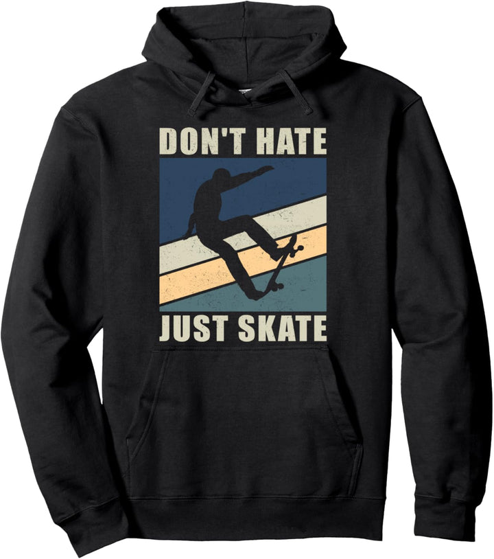 Don't hate just skate - Skateboard Pullover Hoodie
