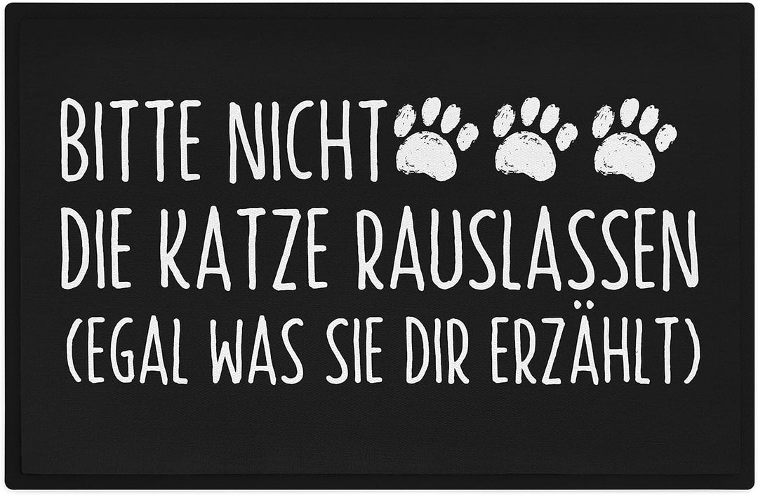 Trendation - Lustige Katzen Fussmatte Bitte Nicht Die Katze Rauslassen Spruch Katzenbesitzer Fussmat