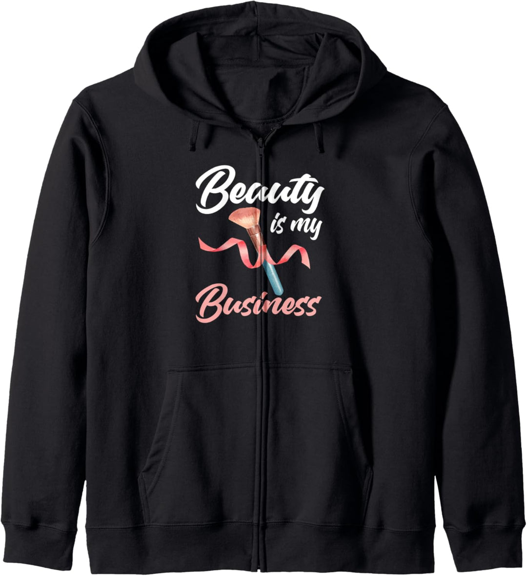 Beauty Is My Business Makeup Artist Kosmetikerin Kapuzenjacke
