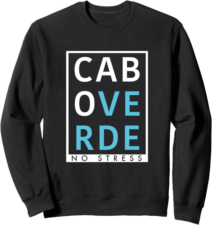 Cabo Verde Kap Verden No Stress Urlaub Design Sweatshirt