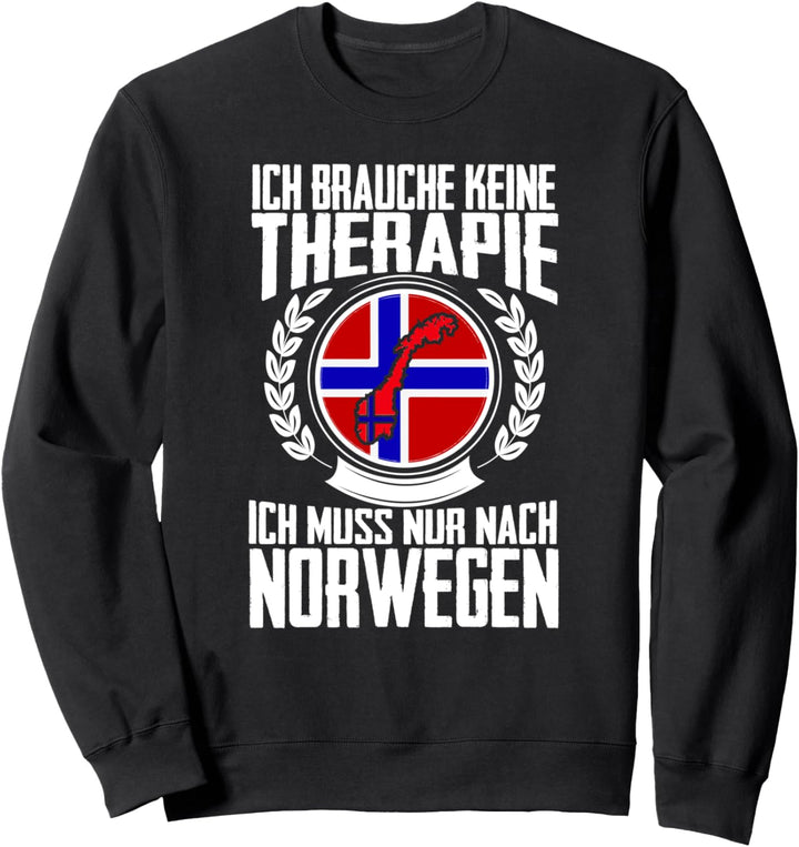 Keine Therapie - Ich muss nur nach Norwegen Sweatshirt