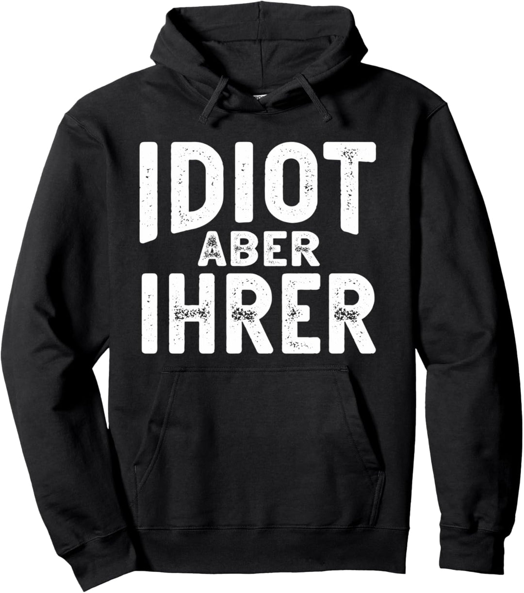 Idiot aber ihrer - Zicke aber seine | Pärchen Pullover Hoodie