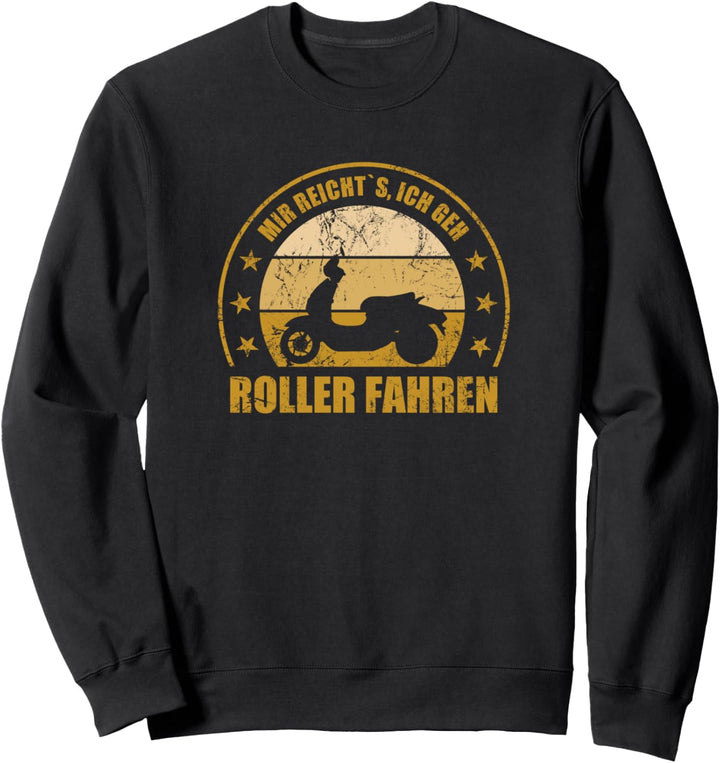 Mir Reichts Ich Geh Roller Fahren Sweatshirt