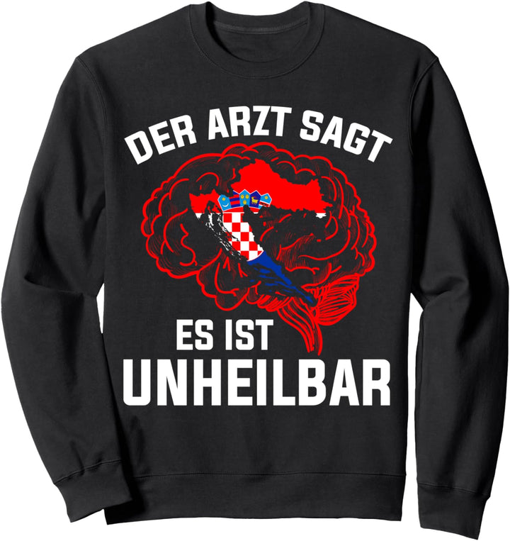 Kroatisch Arzt Kroate Kroatin Kroaten Kroatien Sweatshirt