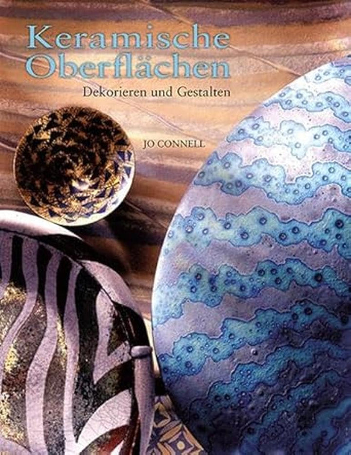 Keramische Oberflächen: Dekorieren und Gestalten, Gebundenes Buch