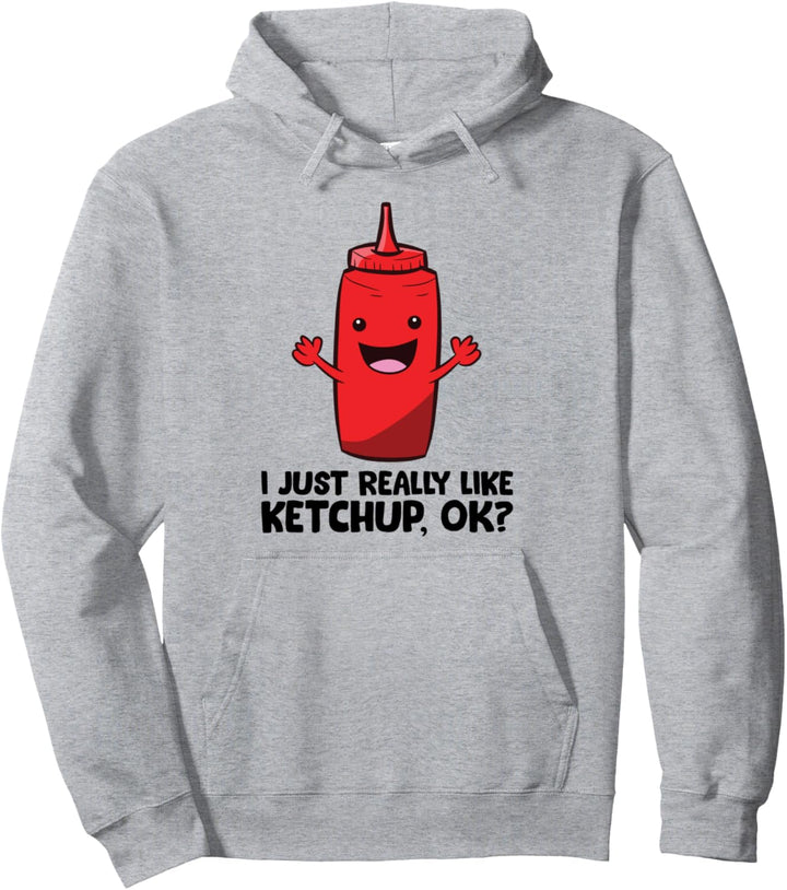 Ich mag Ketchup einfach sehr, okay? Ketchup Pullover Hoodie