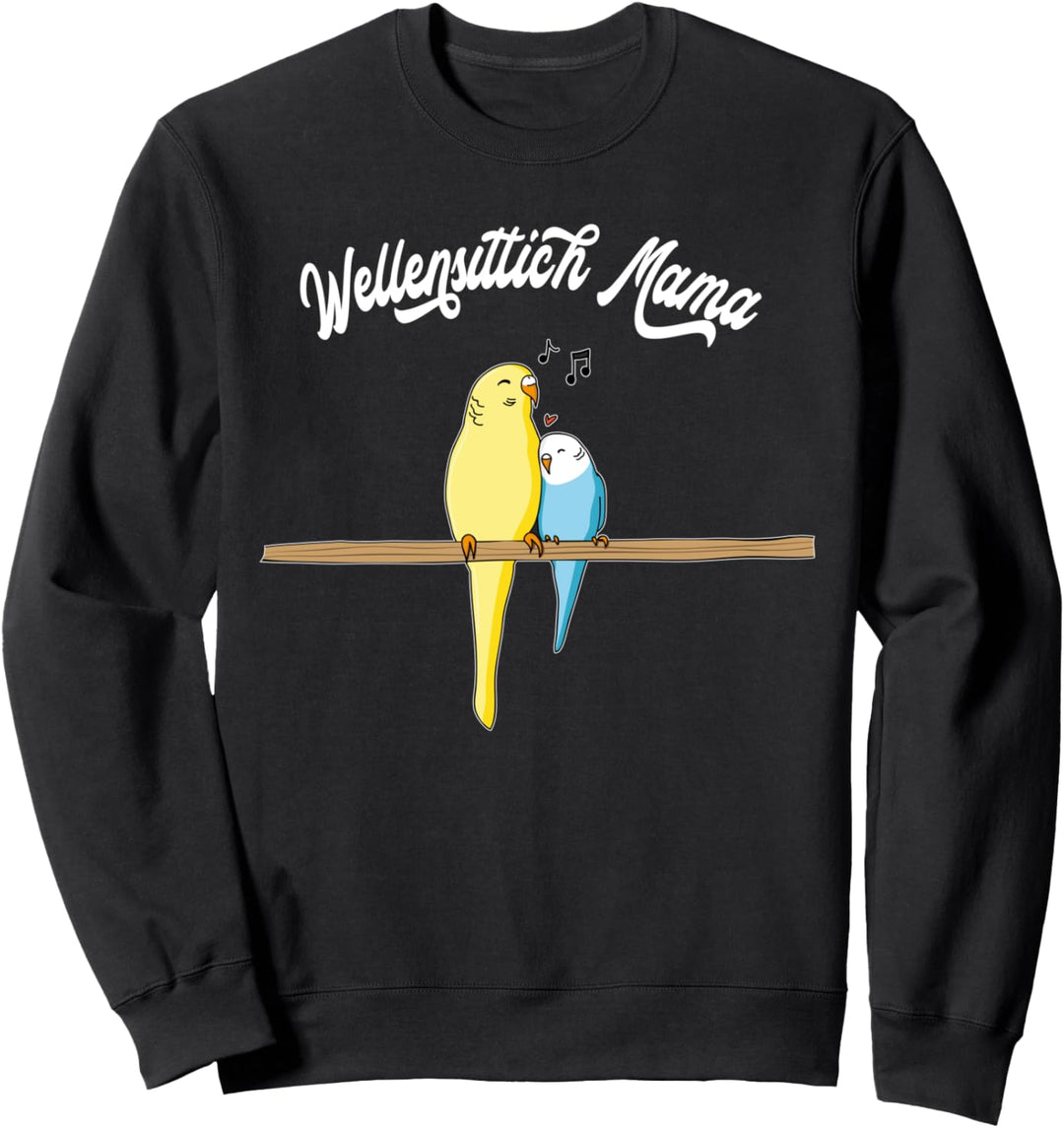 Wellensittich Mama | Vogel Mutter von Welli Sittichen Sweatshirt