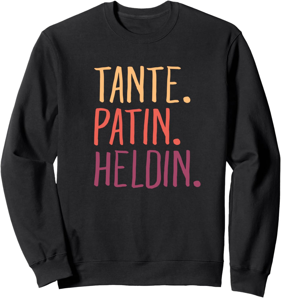 Tante Patin Heldin Geschenk für Patentante Lieblingstante Sweatshirt