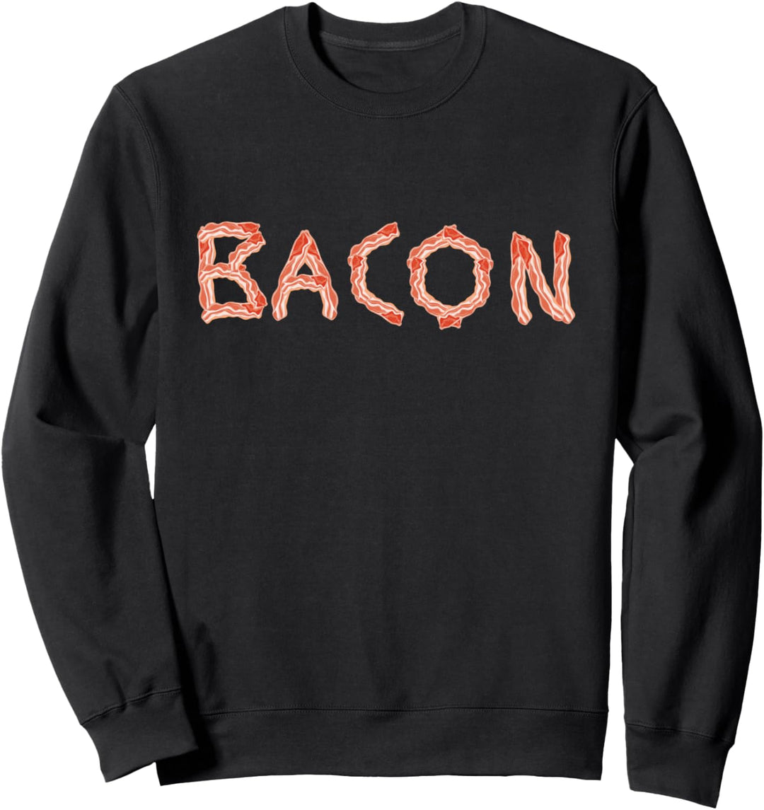 Say it with bacon Sweatshirt