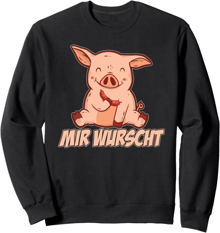 Landwirt Bauer - Mir Wurscht Schweinchen Ferkel Schwein Sweatshirt