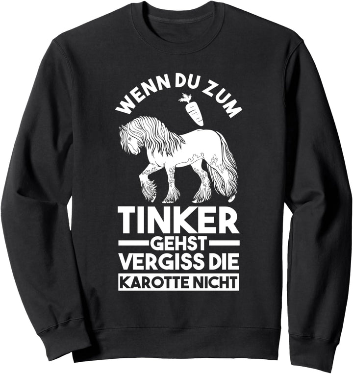 Pferdefreund Tinker Pferd Sweatshirt