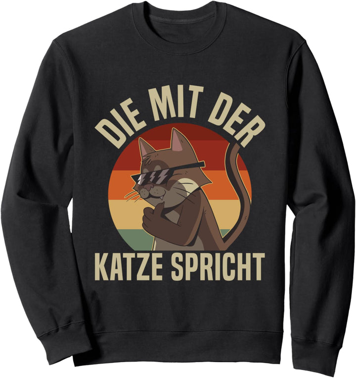 Die Mit Der Katze Spricht Katzenmama Katzen Sweatshirt