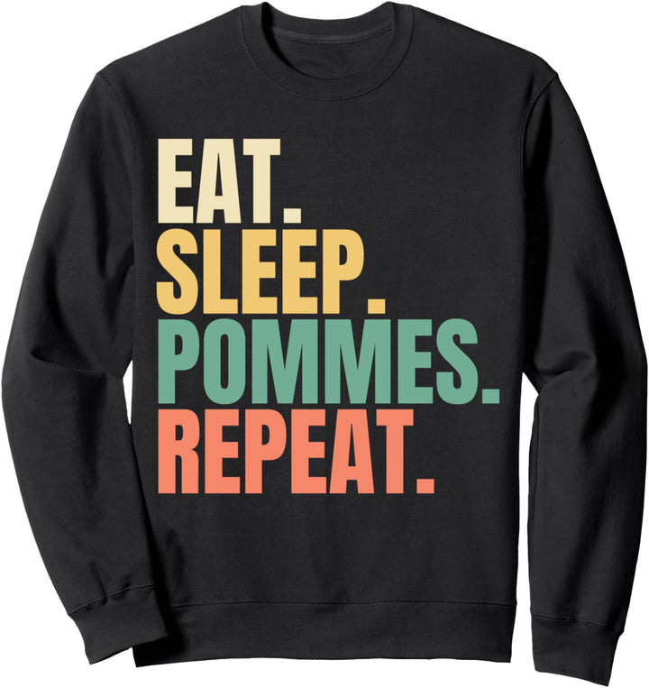 Eat Sleep Pommes Repeat Sweatshirt