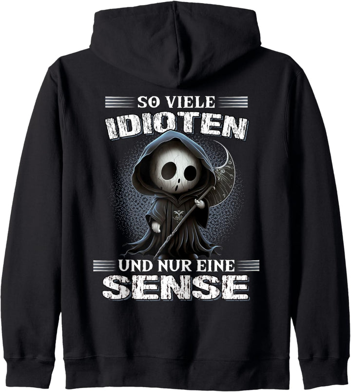 So viele Idioten und nur eine Sense Sarkasmus Reaper Kapuzenjacke