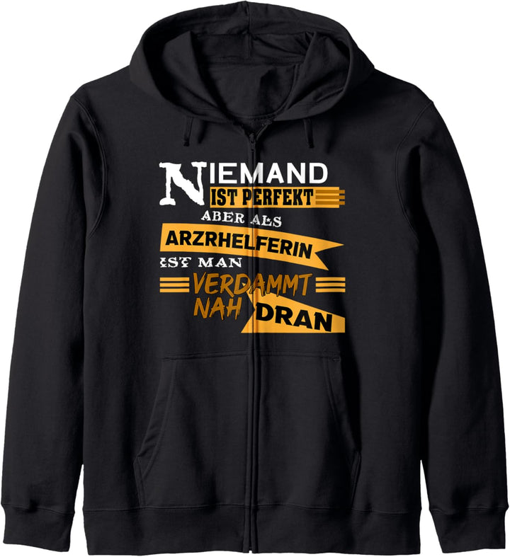 Niemand Ist Perfekt Aber Als Arzthelferin Bist Du Nah Dran Kapuzenjacke