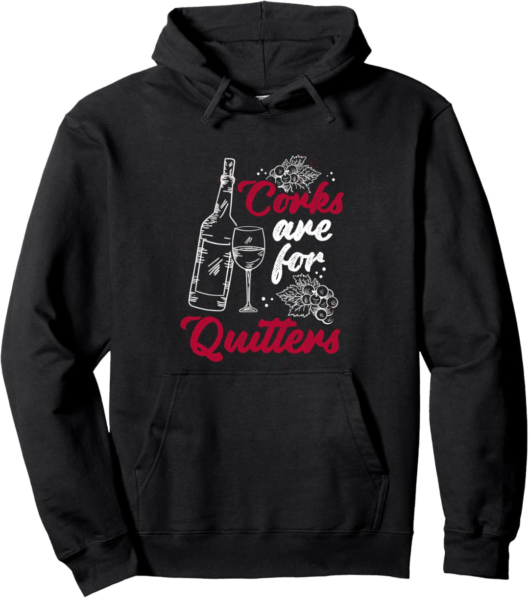 Corks Are For Quitters Funny Festival Party Wine Drinking Pullover Hoodie