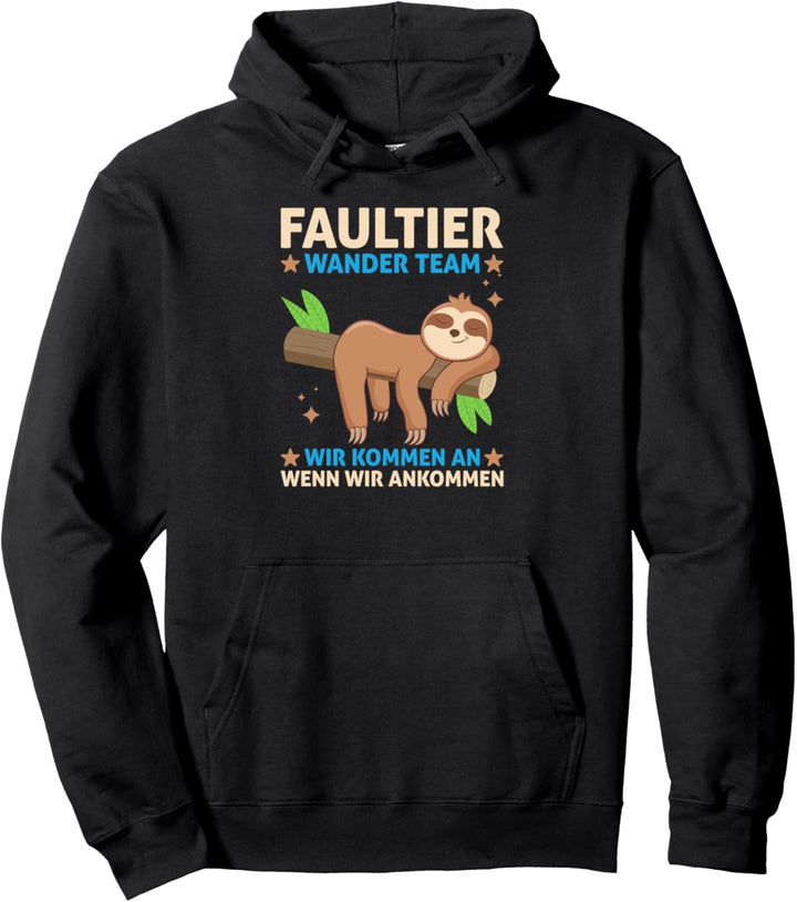 Faultier Wander Team wir kommen an wenn wir ankommen Pilgern Pullover Hoodie