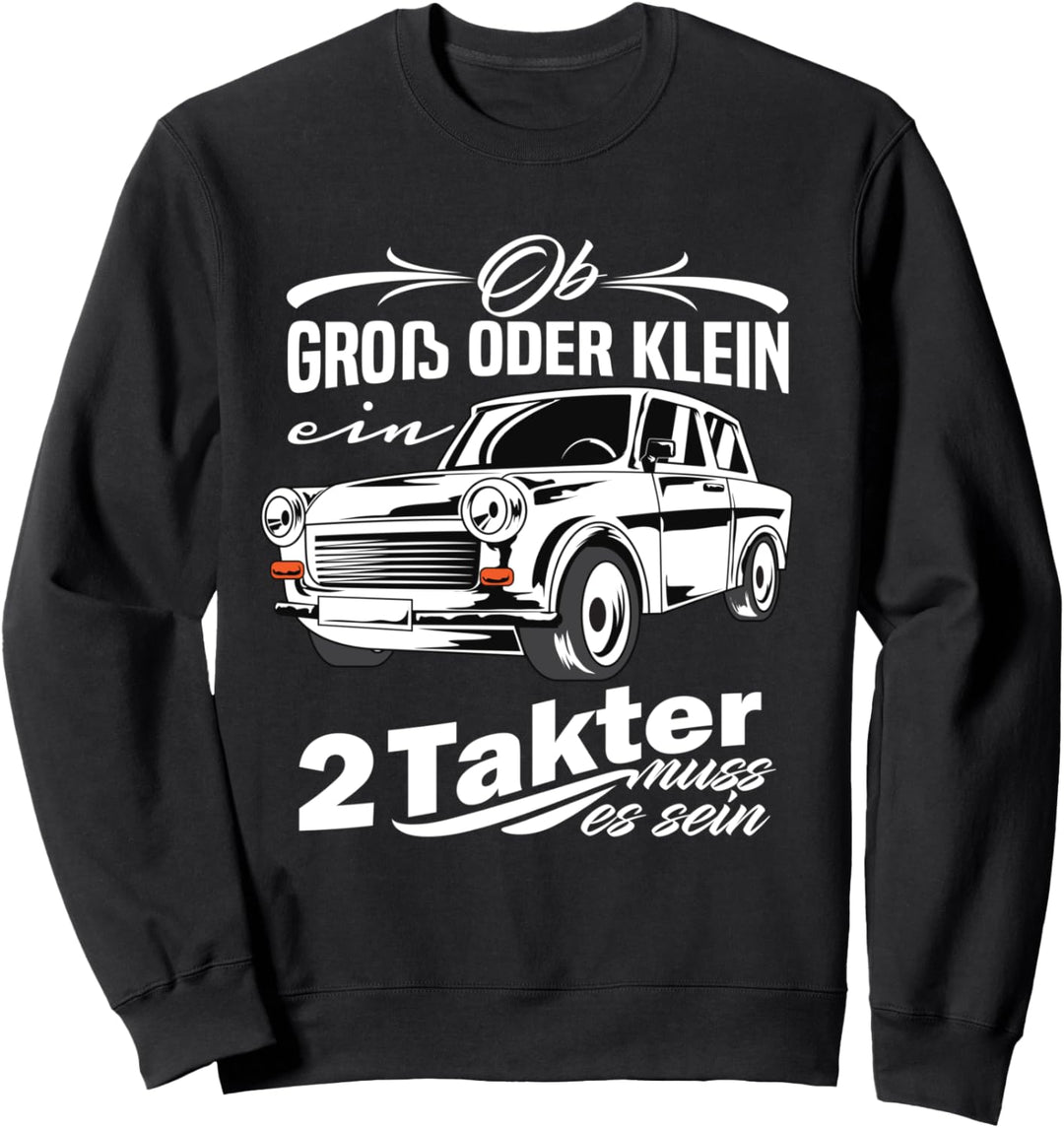 Trabi Trabant Trabbi für Gross und Klein Trabant 601 Sweatshirt