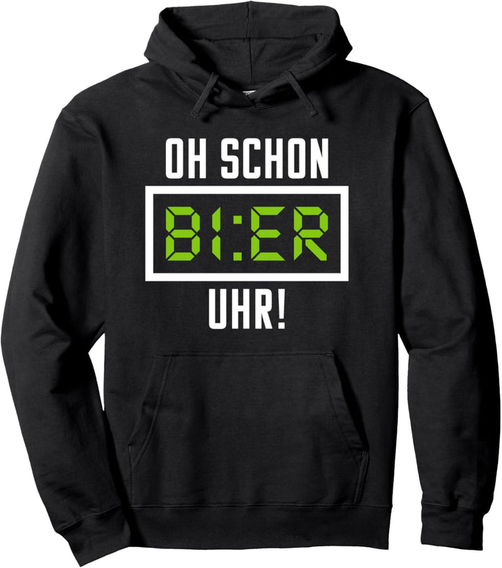 Oh Schon Bier Uhr! Witziges Feierabend Sauf Design Pullover Hoodie