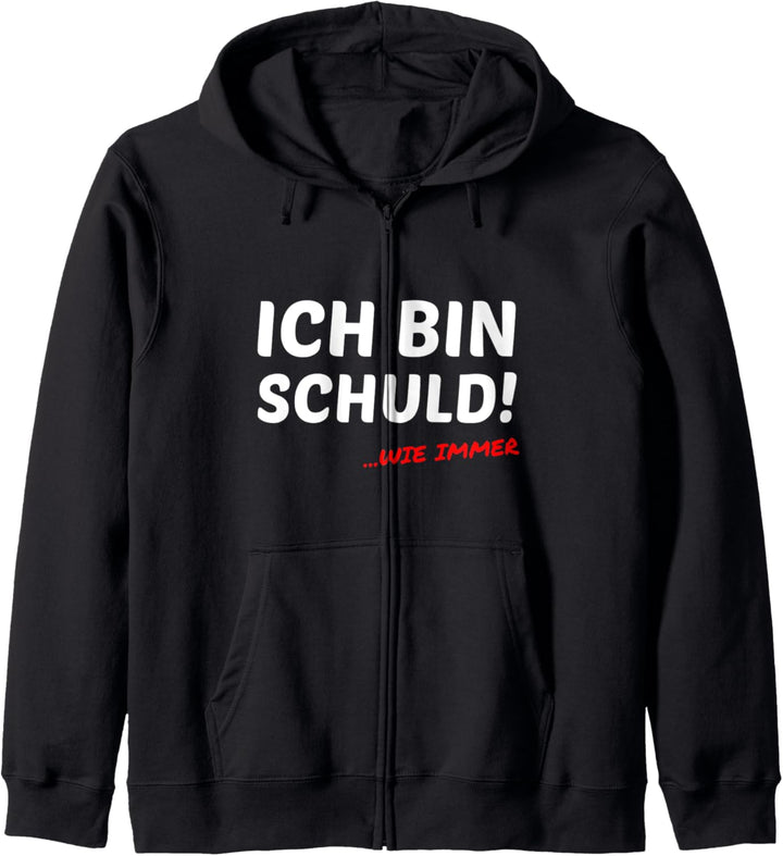 Ich Bin Schuld ...Wie Immer Lustiger Sarkastischer Spruch Kapuzenjacke