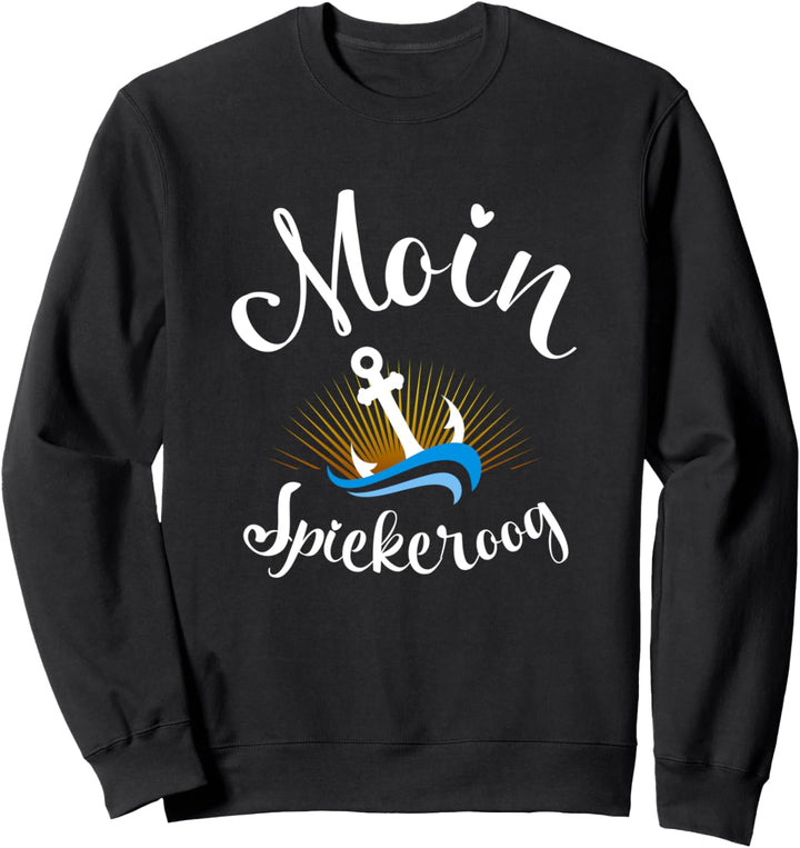 Moin Spiekeroog mit Anker für Strandurlaub an Küste und Meer Sweatshirt