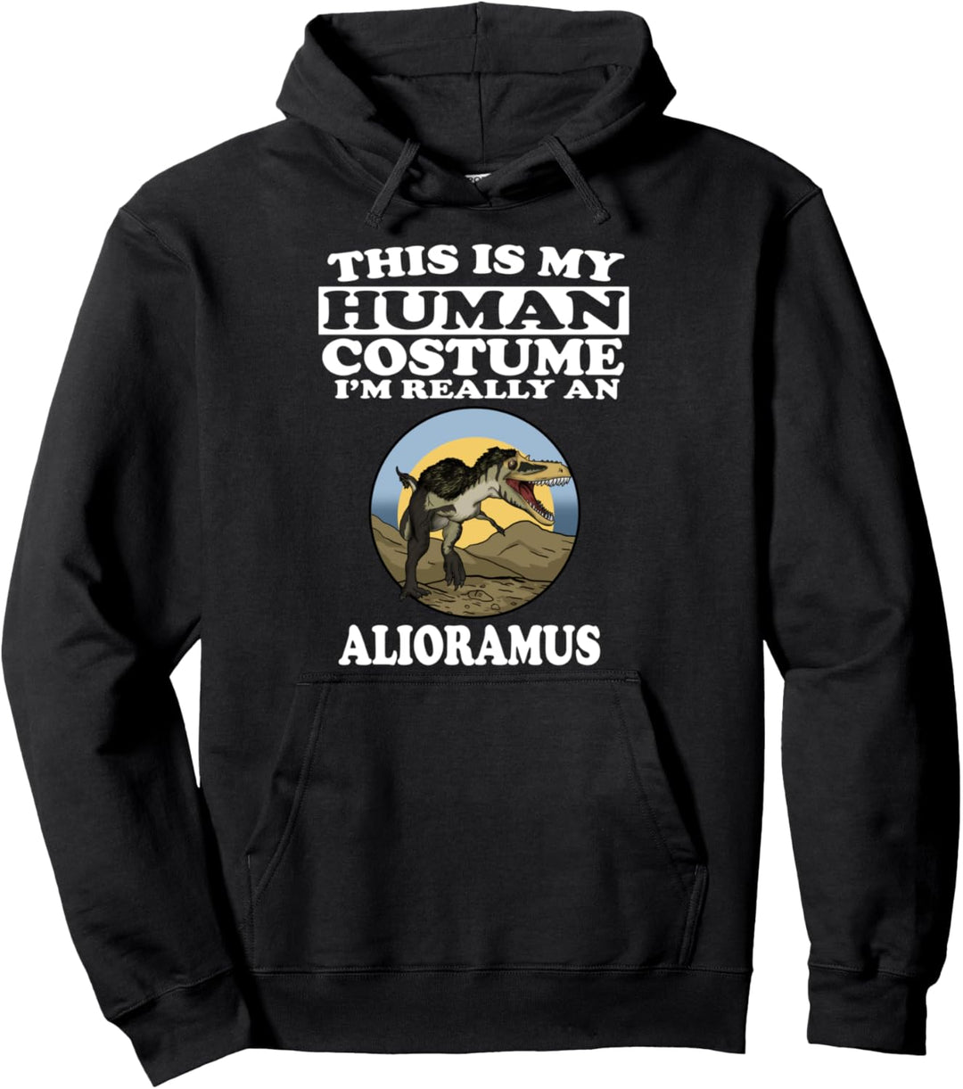 This Is My Human Costume I'm Really Am Alioramus Dinosaurier Pullover Hoodie