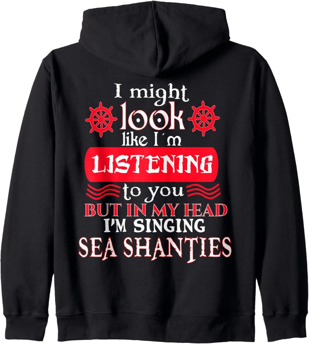 Not Listening, Singing Sea Shanties Lustiges Seeshanty Pirat Kapuzenjacke