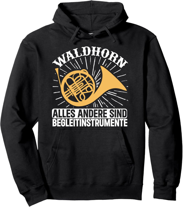 Waldhorn Hornist Posaunenchor Musikverein Horn Pullover Hoodie