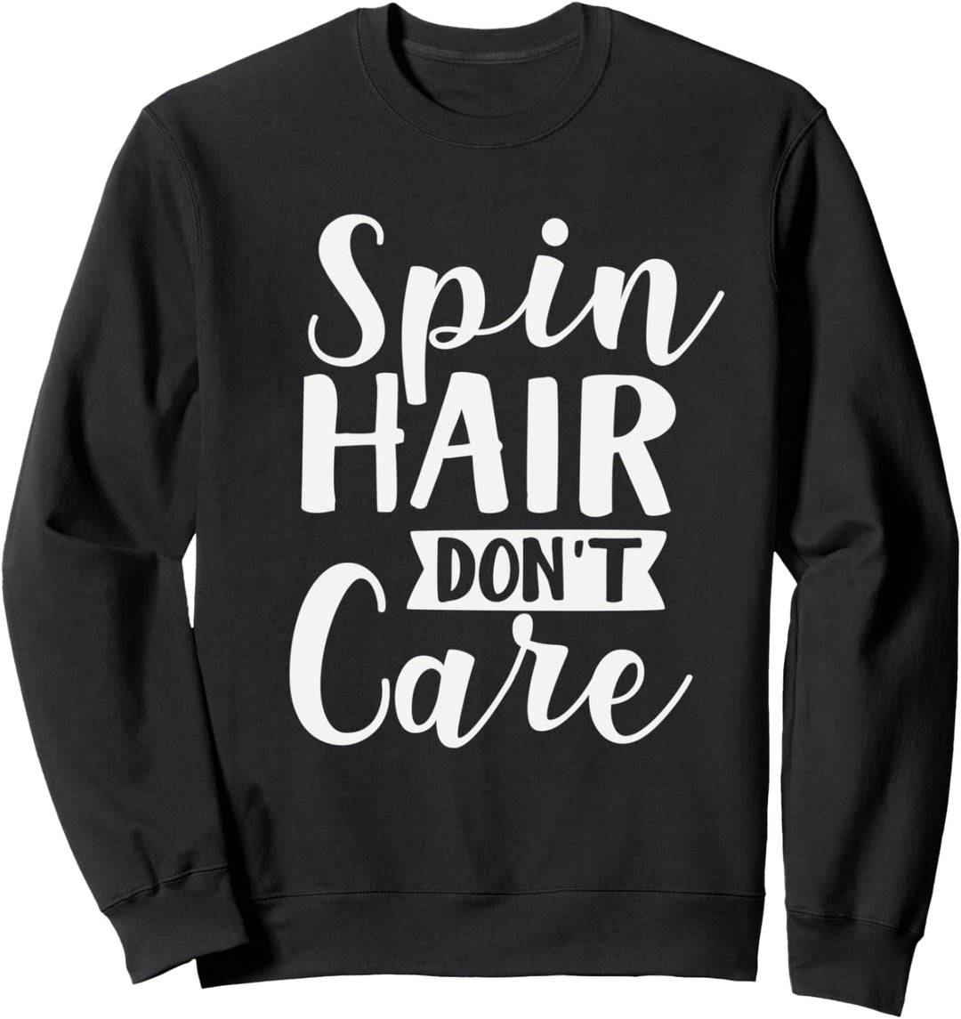 Spin Hair Don't Care Sweaty Cycling Gym Sweatshirt