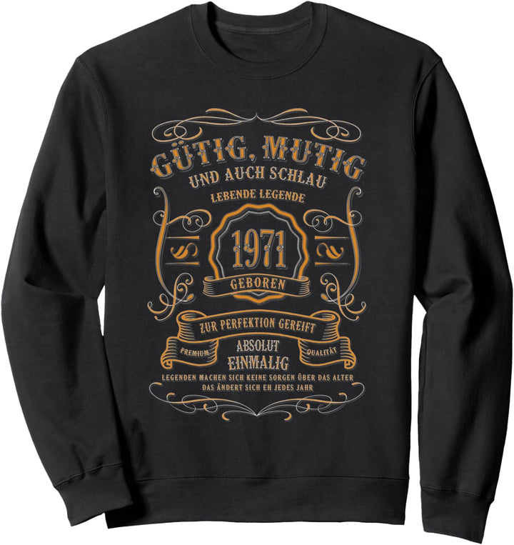 1971 Geboren Gütig Mutig Schlau 50 Geburtstag Jahrgang 1971 Sweatshirt