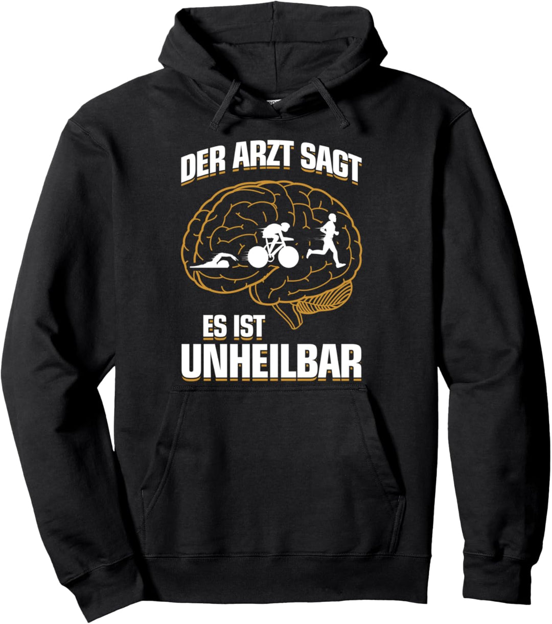 ...es ist unheilbar - Triathlet Triathlete Triathlon Pullover Hoodie