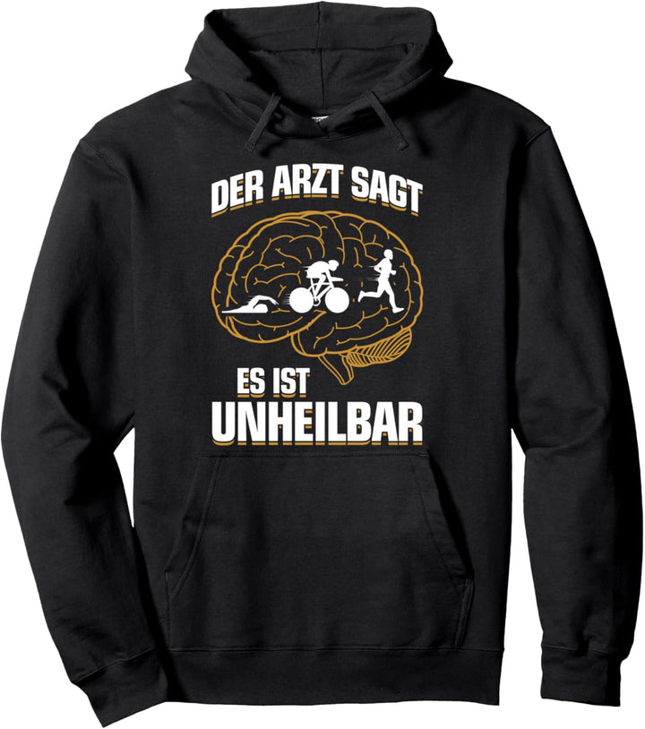 ...es ist unheilbar - Triathlet Triathlete Triathlon Pullover Hoodie