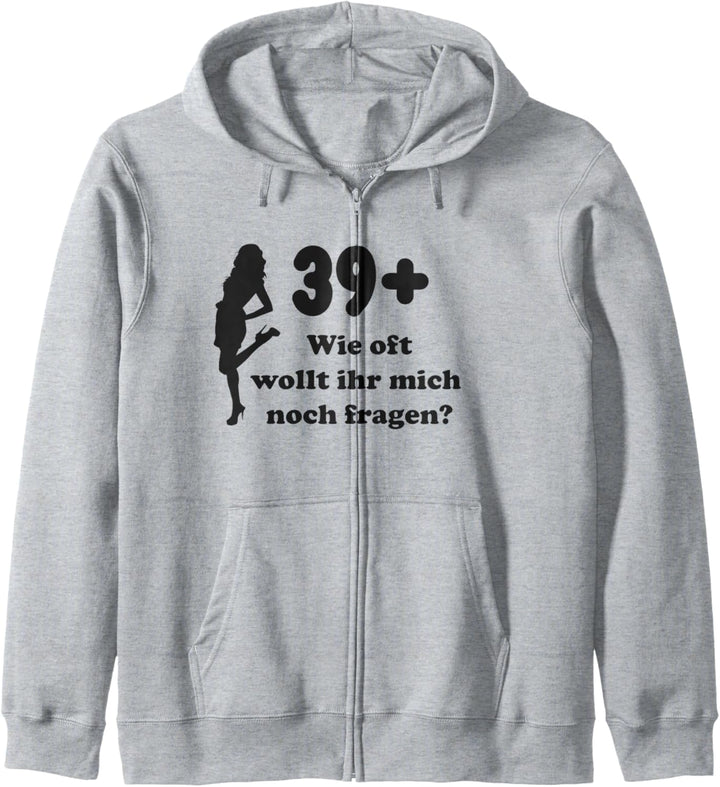 39 + Lustig - Wie oft wollt ihr mich noch fragen? Queen Kapuzenjacke