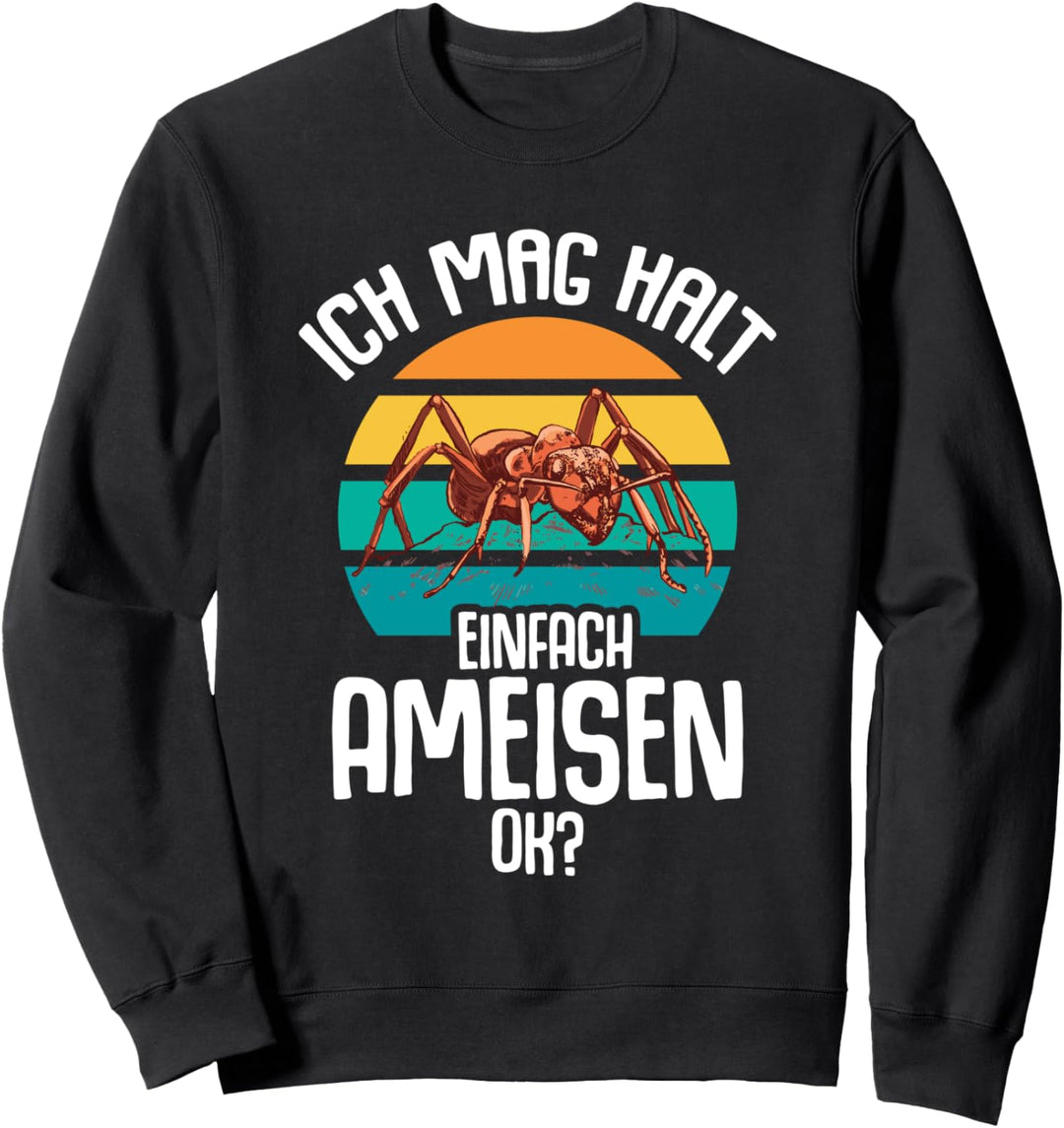 Ameise Ameisen Züchter Spruch Ameisenfarm Ameisenzucht Sweatshirt