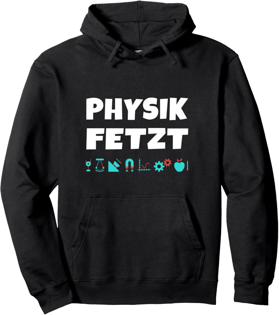 Physik Schüler, Studenten Und Physiklehrer, Physik Fetzt Pullover Hoodie