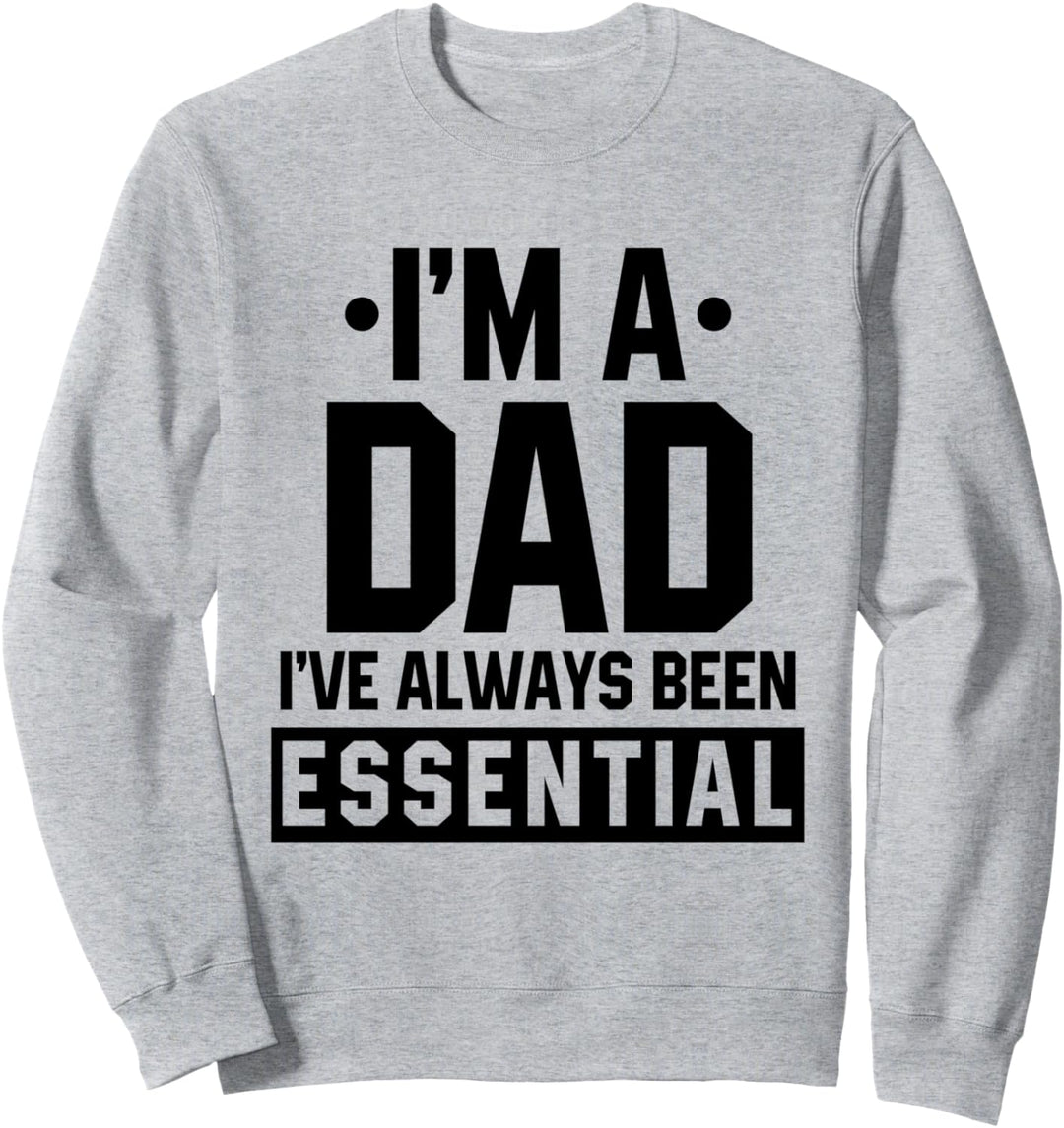 Ich bin ein Vater Ich war schon immer ein essentieller Sweatshirt