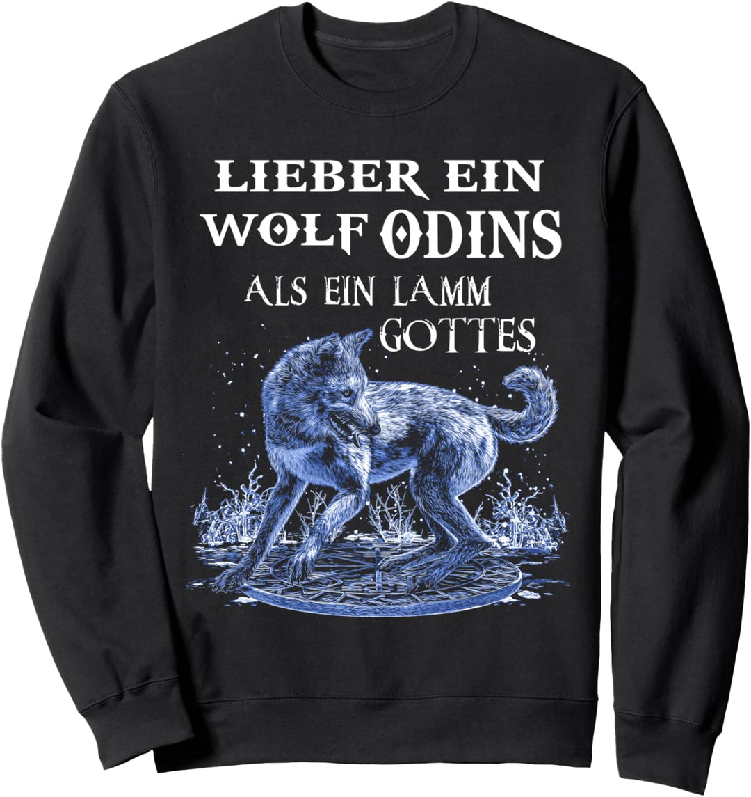 Lieber ein Wolf Odins als ein Lamm Gottes - Nordische Sweatshirt